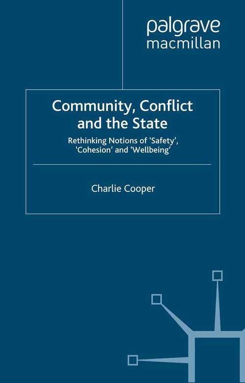 Book cover of Community, Conflict and the State: Rethinking Notions of 'Safety', 'Cohesion' and 'Wellbeing' (2008)
