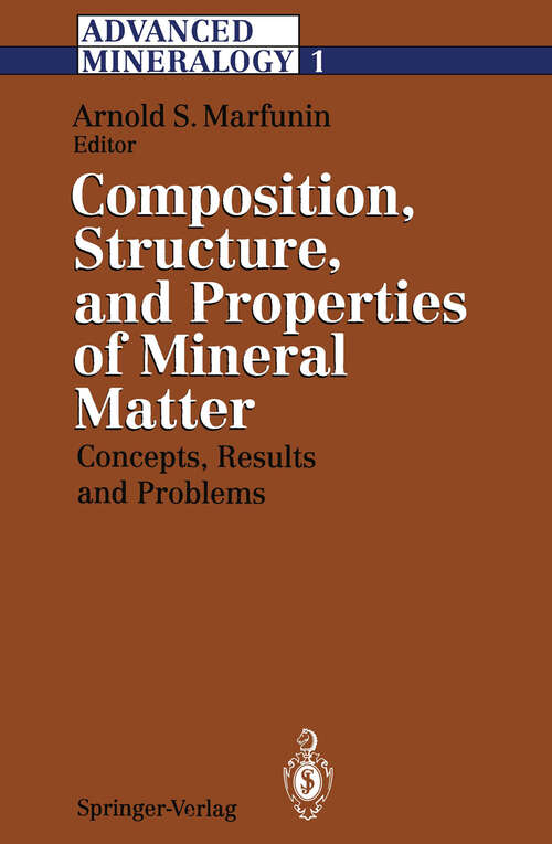 Book cover of Advanced Mineralogy: Volume 1 Composition, Structure, and Properties of Mineral Matter: Concepts, Results, and Problems (1994) (Advanced Mineralogy Ser. #1)