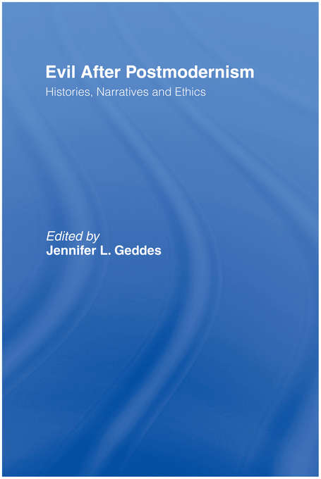 Book cover of Evil after Postmodernism: Histories, Narratives and Ethics