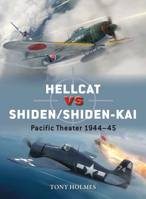 Book cover of Hellcat vs Shiden/Shiden-Kai: Pacific Theater 1944–45 (Duel)