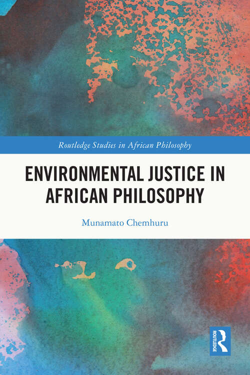 Book cover of Environmental Justice in African Philosophy (Routledge Studies in African Philosophy)