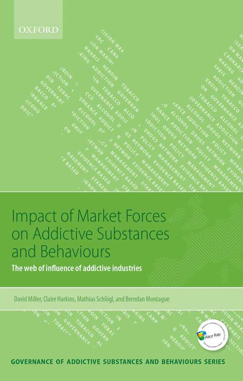 Book cover of Impact of Market Forces on Addictive Substances and Behaviours: The web of influence of addictive industries