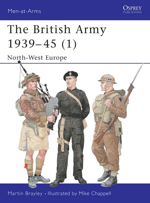 Book cover of The British Army 1939–45: North-West Europe (Men-at-Arms)