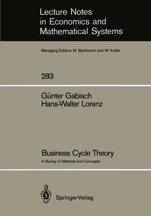 Book cover of Business Cycle Theory: A Survey of Methods and Concepts (1987) (Lecture Notes in Economics and Mathematical Systems #283)