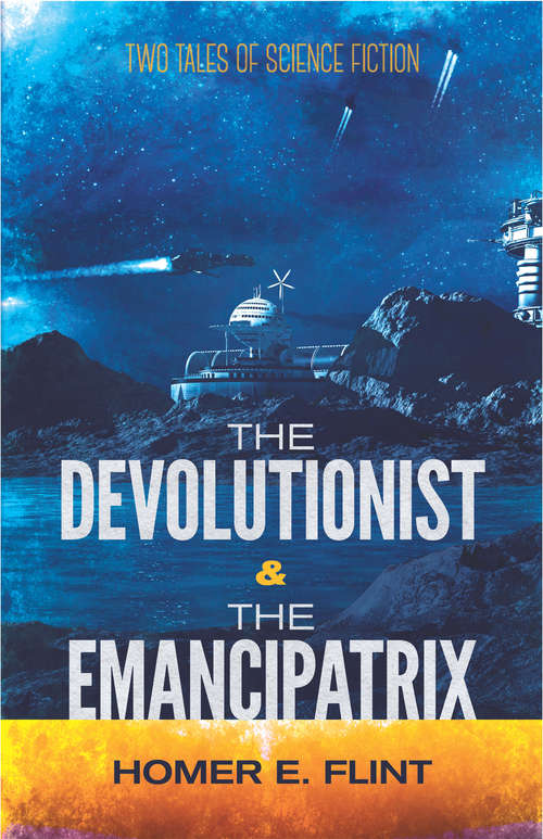 Book cover of The Devolutionist and The Emancipatrix: Two Tales of Science Fiction