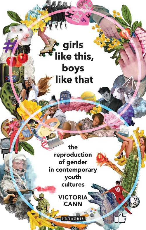 Book cover of Girls Like This, Boys Like That: The Reproduction of Gender in Contemporary Youth Cultures