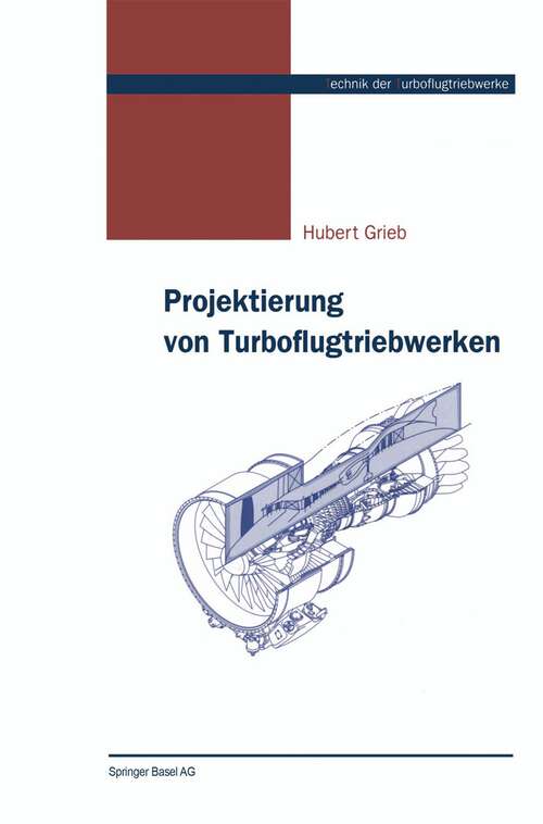 Book cover of Projektierung von Turboflugtriebwerken (2004) (Technik der Turboflugtriebwerke)