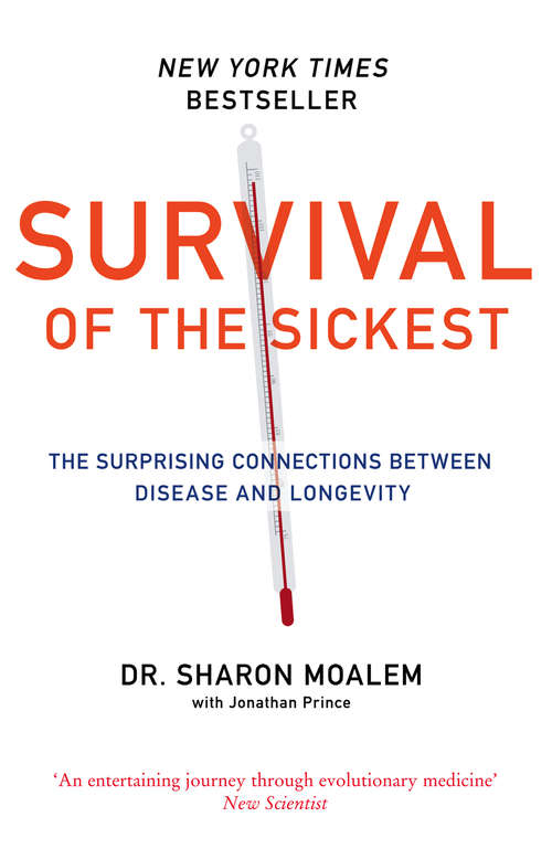 Book cover of Survival of the Sickest: The Surprising Connections Between Disease And Longevity (ePub edition) (P. S. Ser.)