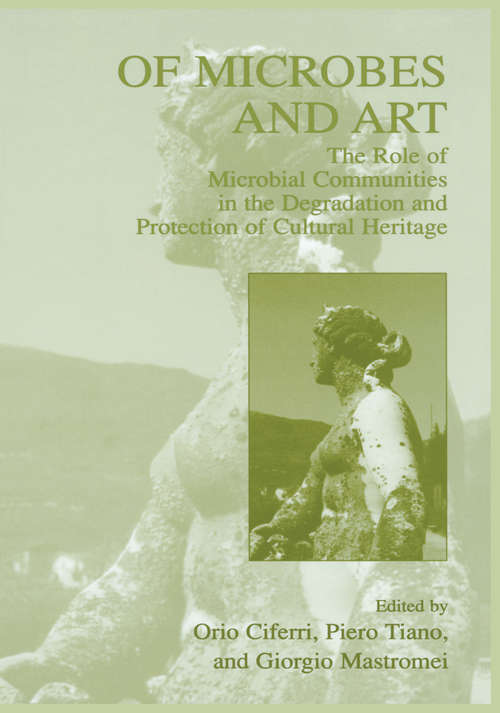 Book cover of Of Microbes and Art: The Role of Microbial Communities in the Degradation and Protection of Cultural Heritage (2000)