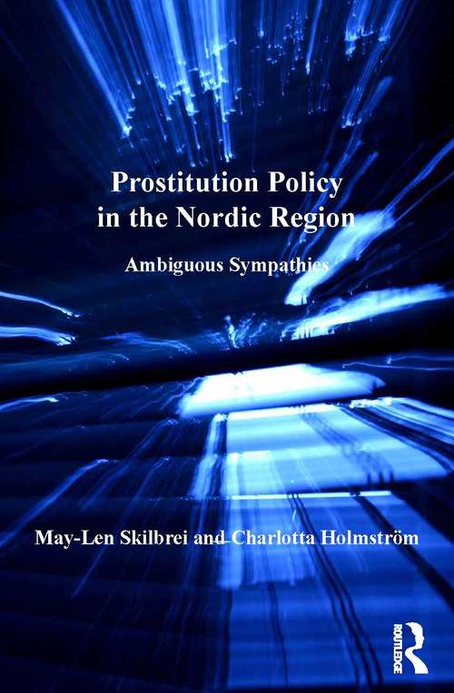Book cover of Prostitution Policy in the Nordic Region: Ambiguous Sympathies