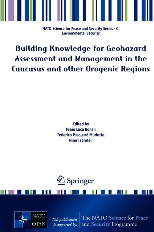 Book cover of Building Knowledge for Geohazard Assessment and Management in the Caucasus and other Orogenic Regions (1st ed. 2021) (NATO Science for Peace and Security Series C: Environmental Security)