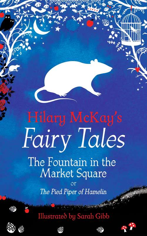 Book cover of The Fountain in the Market Square: A The Pied Piper of Hamelin Retelling by Hilary McKay (Hilary McKay's Fairy Tales #4)