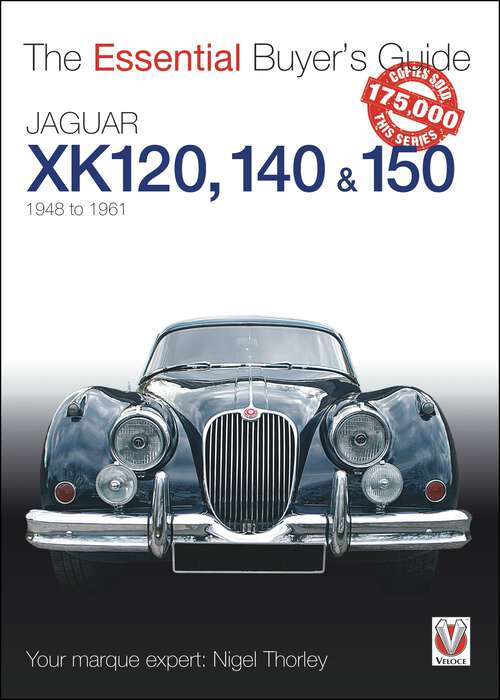 Book cover of Jaguar XK 120, 140 & 150: 1948 to 1961 (Essential Buyer's Guide)