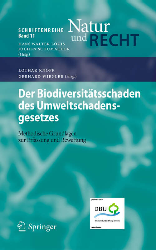 Book cover of Der Biodiversitätsschaden des Umweltschadensgesetzes: Methodische Grundlagen zur Erfassung und Bewertung (2009) (Schriftenreihe Natur und Recht #11)