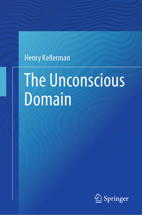 Book cover of The Unconscious Domain (1st ed. 2020) (Springerbriefs In Psychology Ser.)