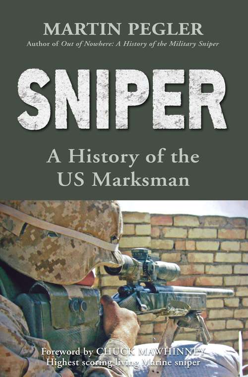 Book cover of Sniper: A History of the US Marksman (General Military Ser.)