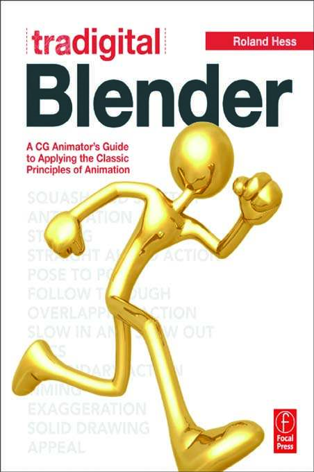 Book cover of Tradigital Blender: A CG Animator's Guide to Applying the Classical Principles of Animation