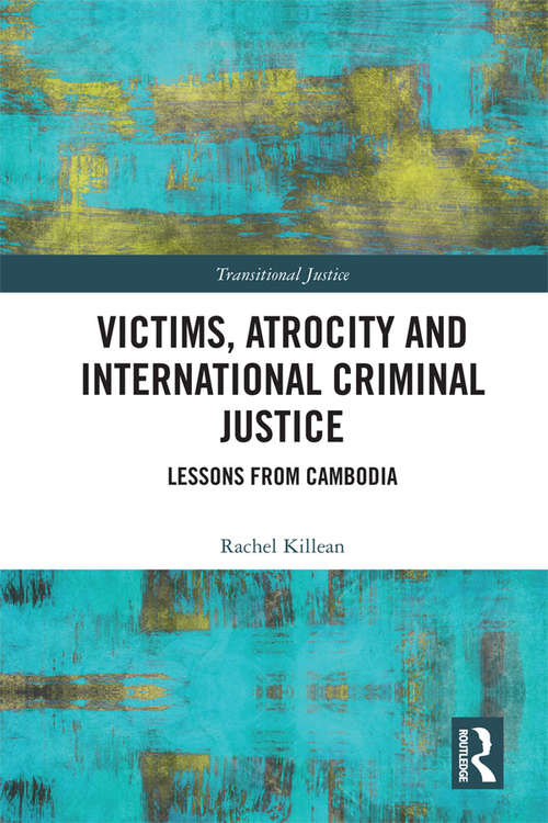 Book cover of Victims, Atrocity and International Criminal Justice: Lessons from Cambodia