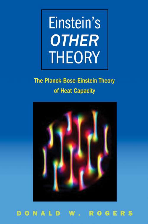 Book cover of Einstein's Other Theory: The Planck-Bose-Einstein Theory of Heat Capacity