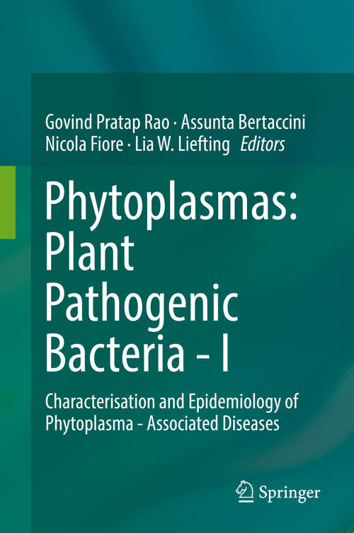 Book cover of Phytoplasmas: Characterisation and Epidemiology of Phytoplasma - Associated Diseases (1st ed. 2018)