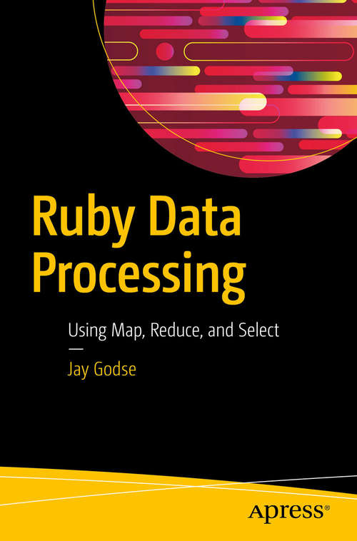 Book cover of Ruby Data Processing: Using Map, Reduce, and Select