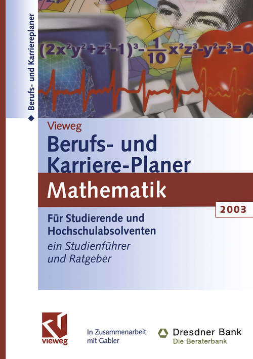 Book cover of Vieweg Berufs- und Karriere-Planer 2003: Schlüsselqualifikationen für Technik, Wirtschaft und IT, Für Studierende und Hochschulabsolventen, Ein Studienführer und Ratgeber (2. Aufl. 2003)