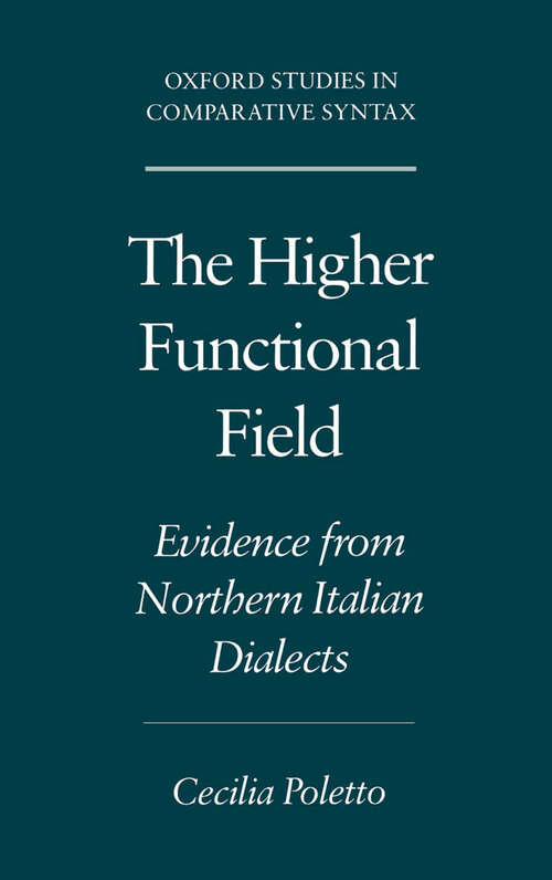 Book cover of The Higher Functional Field: Evidence from Northern Italian Dialects (Oxford Studies in Comparative Syntax)