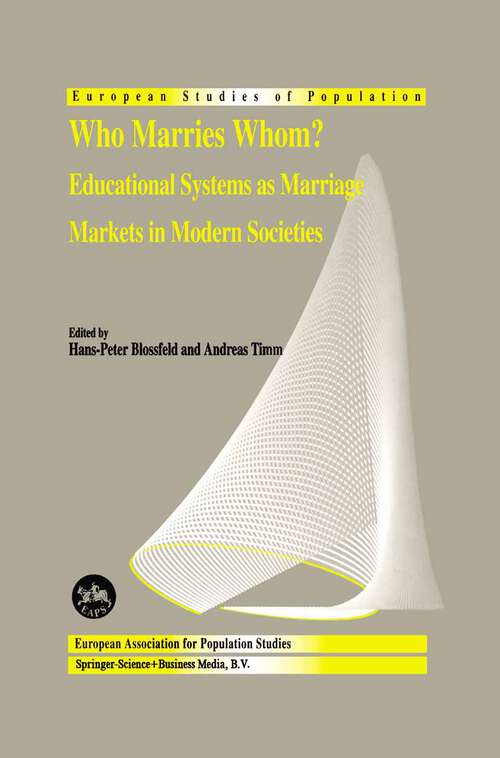 Book cover of Who Marries Whom?: Educational Systems as Marriage Markets in Modern Societies (2003) (European Studies of Population #12)