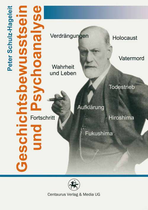 Book cover of Geschichtsbewusstsein und Psychoanalyse (1. Aufl. 2012) (Geschichte und Psychologie)