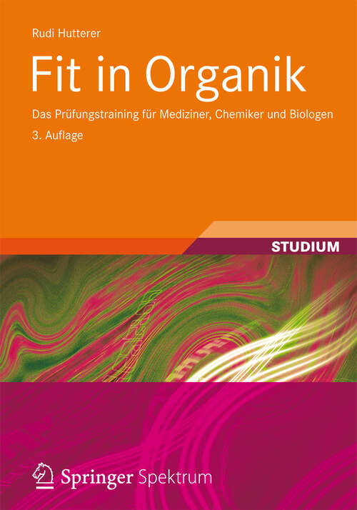 Book cover of Fit in Organik: Das Prüfungstraining für Mediziner, Chemiker und Biologen (3., akt. Aufl. 2013) (Studienbücher Chemie)