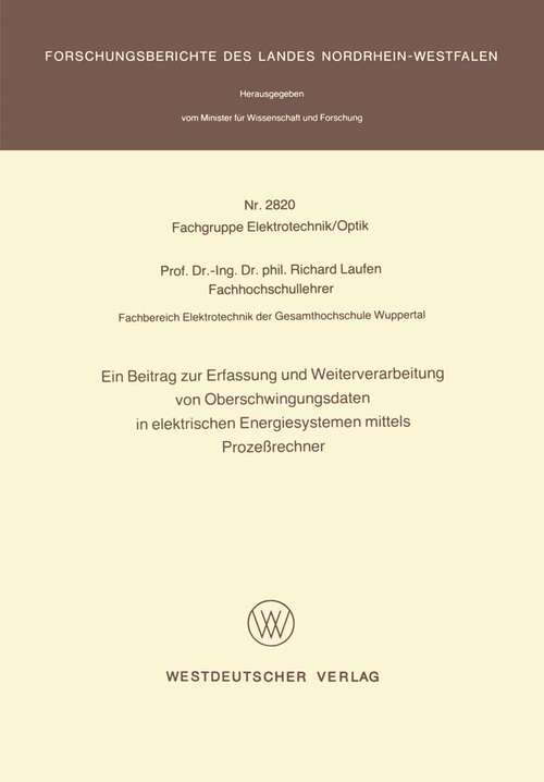 Book cover of Ein Beitrag zur Erfassung und Weiterverarbeitung von Oberschwingungsdaten in elektrischen Energiesystemen mittels Prozeßrechner (1979) (Forschungsberichte des Landes Nordrhein-Westfalen)