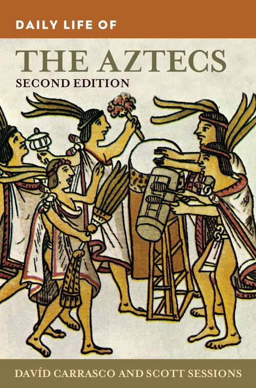 Book cover of Daily Life of the Aztecs (The Greenwood Press Daily Life Through History Series)