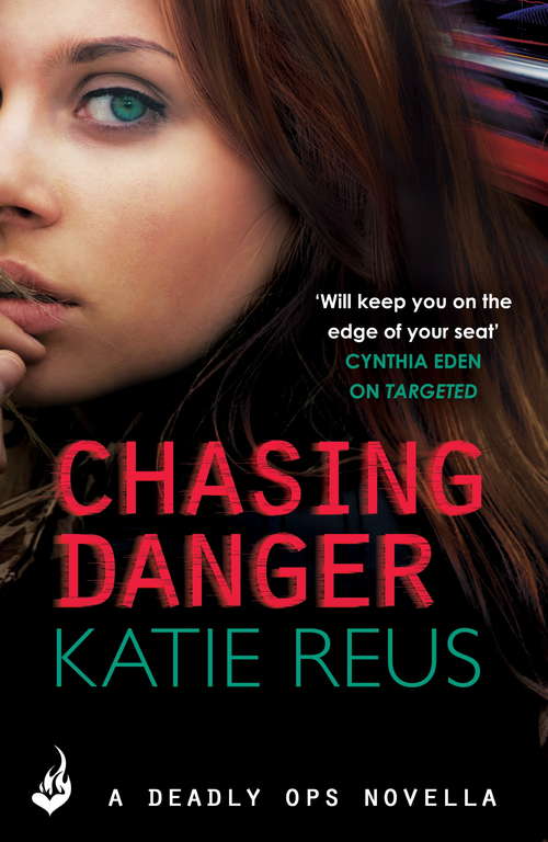 Book cover of Chasing Danger: A Deadly Ops Novella 2.5 (Deadly Ops: Bk. 2.5)