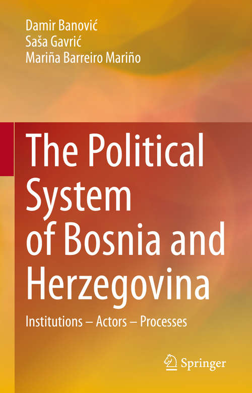 Book cover of The Political System of Bosnia and Herzegovina: Institutions – Actors – Processes (1st ed. 2021)