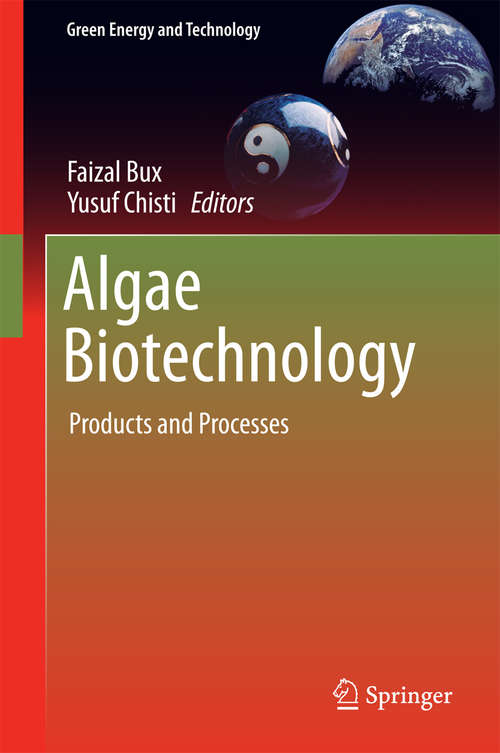 Book cover of Algae Biotechnology: Products and Processes (1st ed. 2016) (Green Energy and Technology)