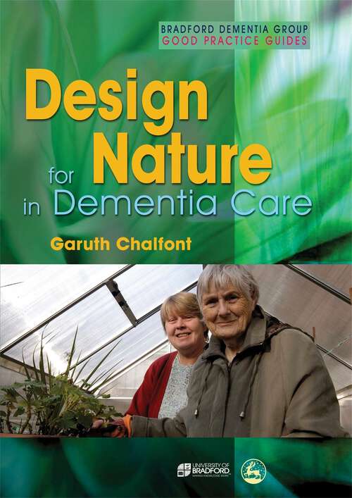 Book cover of Design for Nature in Dementia Care (University of Bradford Dementia Good Practice Guides)