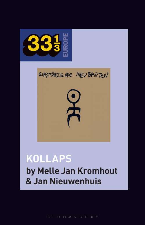 Book cover of Einstürzende Neubauten's Kollaps (33 1/3 Europe)