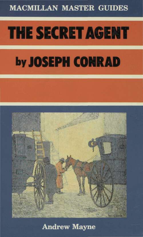 Book cover of The Secret Agent by Joseph Conrad (1st ed. 1987) (Bloomsbury Master Guides)