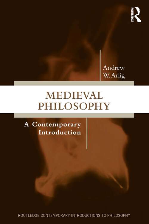 Book cover of Medieval Philosophy: A Contemporary Introduction (Routledge Contemporary Introductions to Philosophy)