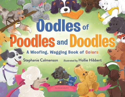 Book cover of Oodles of Poodles and Doodles: A Woofing, Wagging Book of Colors (Woofing, Wagging Concept Books)