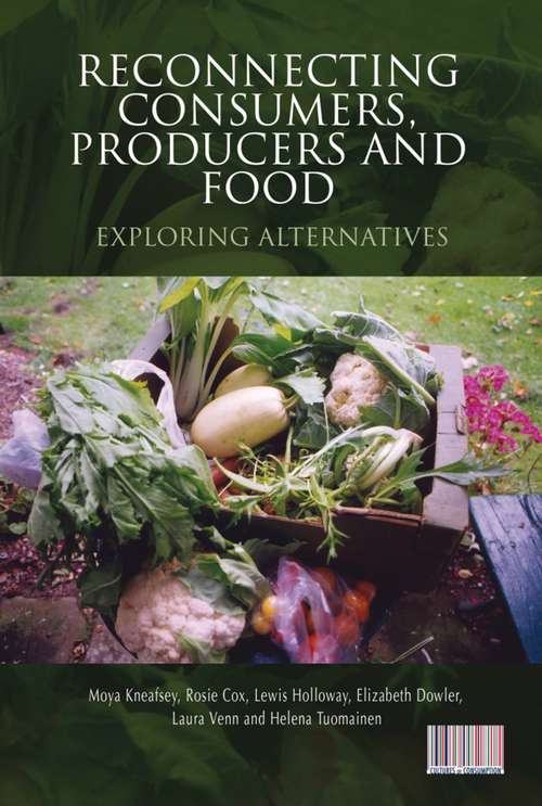 Book cover of Reconnecting Consumers, Producers and Food: Exploring Alternatives (Cultures of Consumption Series)