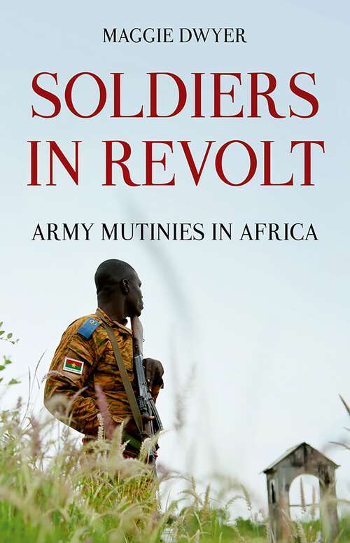 Book cover of Soldiers in Revolt: Army Mutinies in Africa