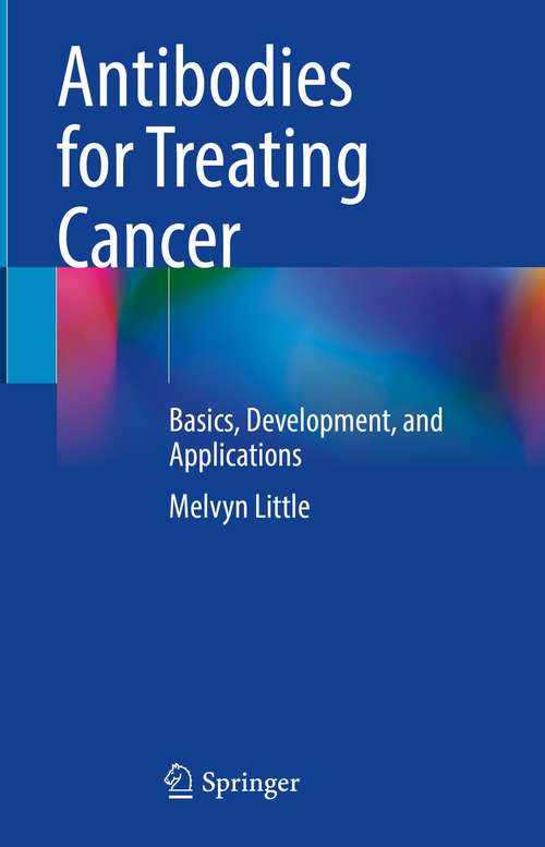Book cover of Antibodies for Treating Cancer: Basics, Development, and Applications (1st ed. 2021)