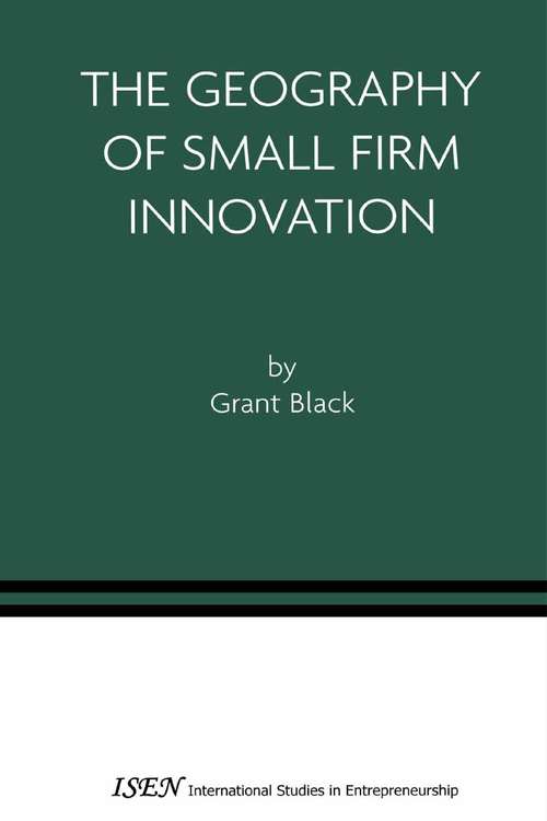 Book cover of The Geography of Small Firm Innovation (2004) (International Studies in Entrepreneurship #1)