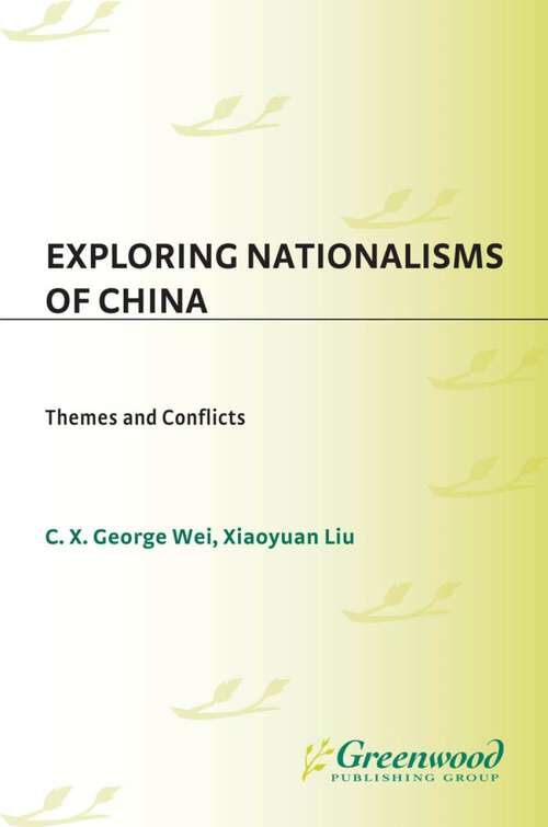 Book cover of Exploring Nationalisms of China: Themes and Conflicts (Contributions to the Study of World History)