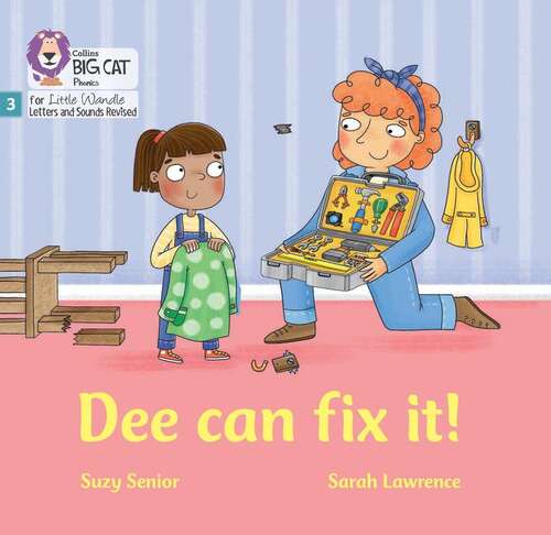 Book cover of Big Cat Phonics For Little Wandle Letters And Sounds Revised - Dee Can Fix It: Phase 3 Set 1 (Big Cat Phonics For Little Wandle Letters And Sounds Revised Ser.)