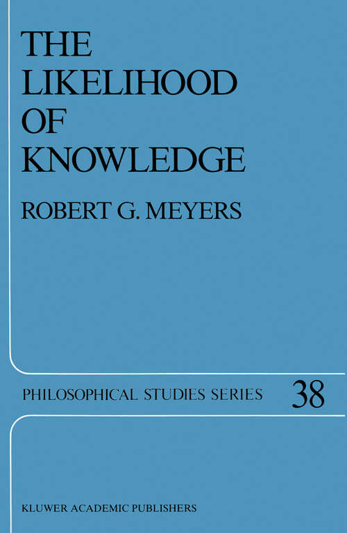 Book cover of The Likelihood of Knowledge (1988) (Philosophical Studies Series #38)