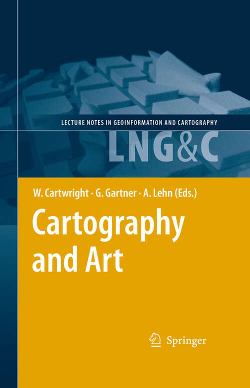 Book cover of Cartography and Art (2009) (Lecture Notes in Geoinformation and Cartography)