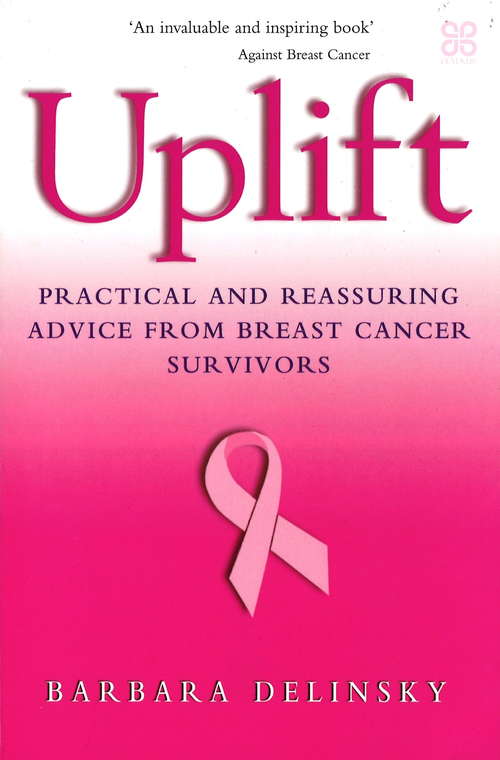 Book cover of Uplift: Practical and reassuring advice from breast cancer survivors (3)