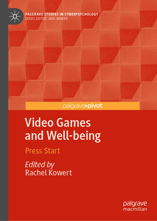 Book cover of Video Games and Well-being: Press Start (1st ed. 2020) (Palgrave Studies in Cyberpsychology)